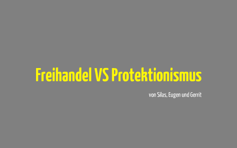 Freihandel Vs Protektionismus By Gerrit Lasse On Prezi Next
