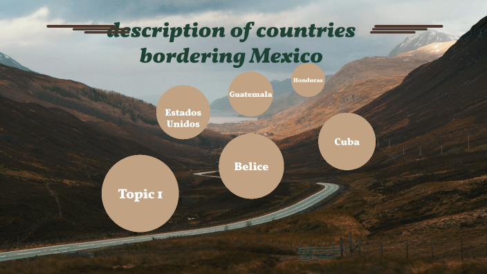 description-of-countries-bordering-mexico-by-monse-reyes