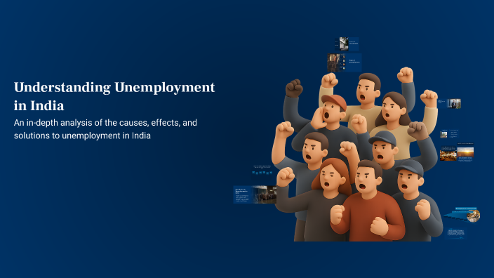 Understanding Unemployment in India by Abishek S I on Prezi