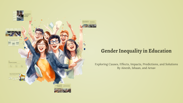 Global Perspectives on Gender Inequality in Education by Arnav on Prezi