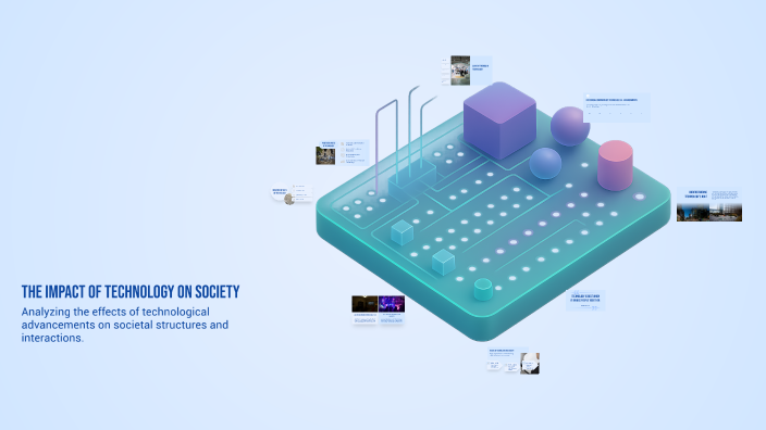 The Impact of Technology on Society by Hergi Haxhi on Prezi
