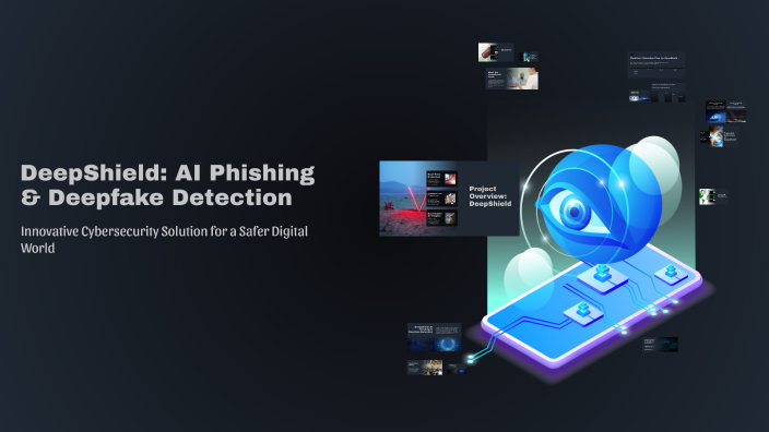 DeepShield: AI Phishing & Deepfake Detection by BANDARU Rajiv on Prezi