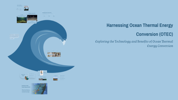 Harnessing Ocean Thermal Energy Conversion (OTEC) by Raymon Tolo on Prezi