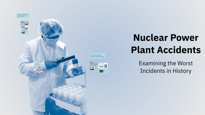 Nuclear Power Plant Accidents by Dries Wilson on Prezi