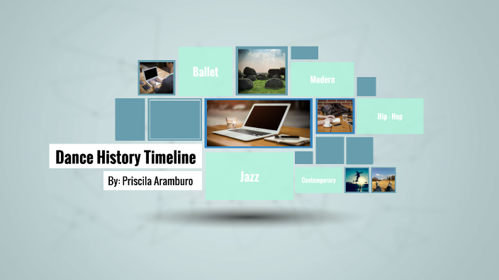 dance-history-timeline-by-priscila-aramburo-on-prezi