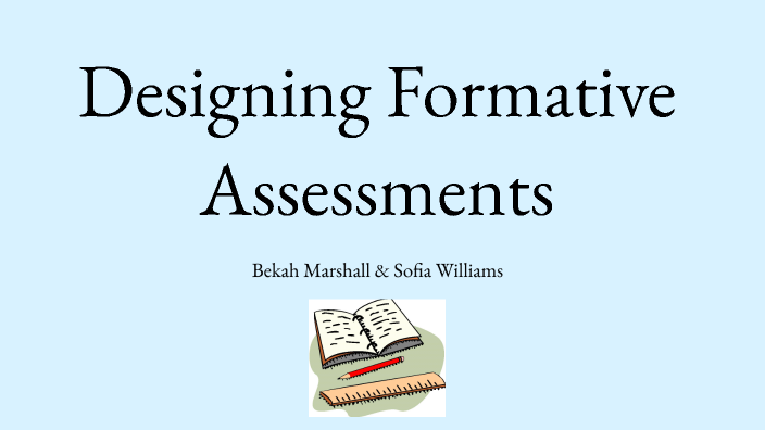 Designing Formative Assessments by Rebekah Marshall on Prezi