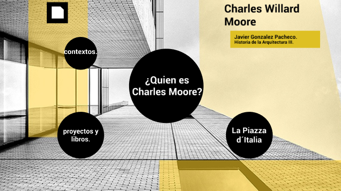 Charles Willard Moore by javier gonzalez on Prezi