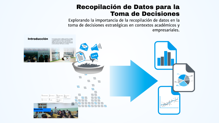 Recopilación de Datos para la Toma de Decisiones by Tania Sesme on Prezi
