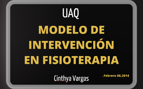 Modelo de Intervención en Fisioterapia by Cinthya Vargas by Cinthya Vargas