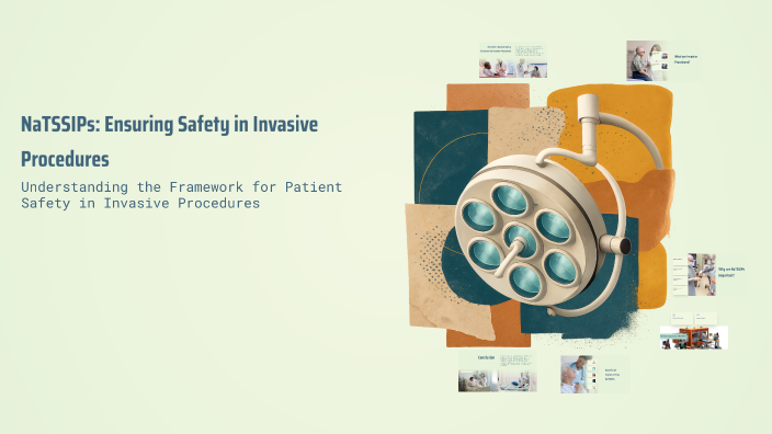 NaTSSIPs: Ensuring Safety in Invasive Procedures by sukran Erdogan on Prezi