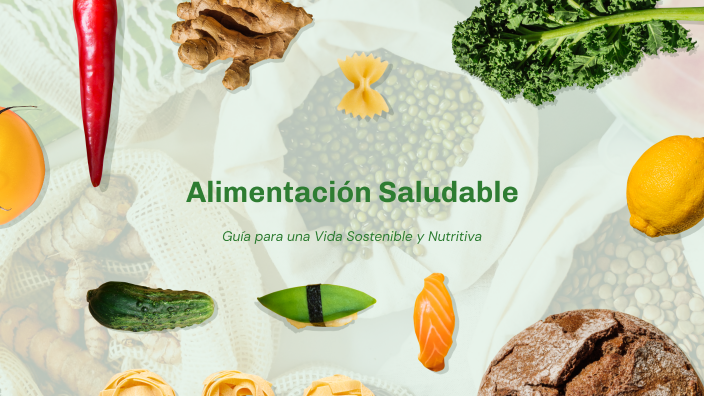 Alimentación Saludable by DIEGO DOMINGUEZ on Prezi