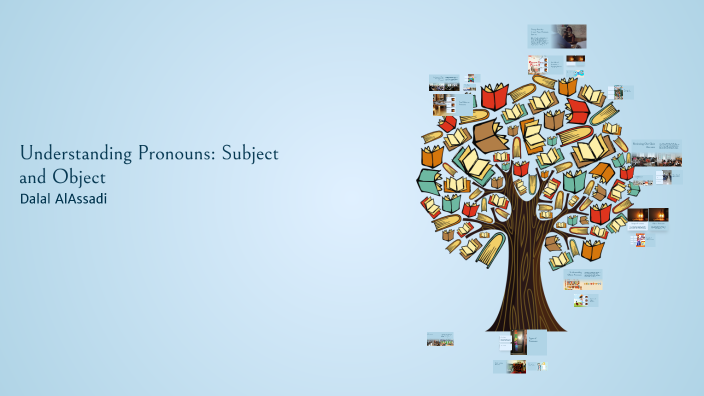 Understanding Pronouns: Subject and Object by D Assadi on Prezi