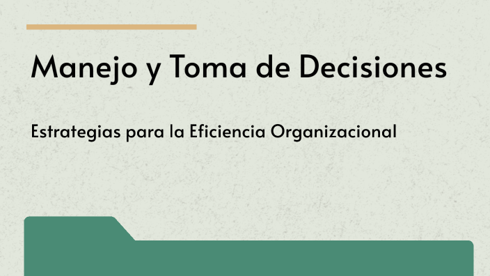 Manejo y Toma de Decisiones by RICARDO ADOLFO PINEDA SALAZAR on Prezi