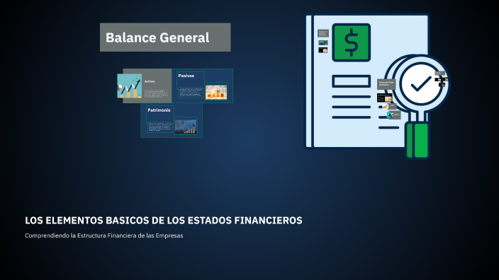 LOS ELEMENTOS BASICOS DE LOS ESTADOS FINANCIEROS by Zaid Amaya on Prezi