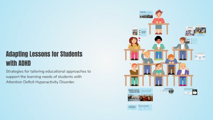 Adapting Lessons for Students with ADHD by J Schreijer on Prezi