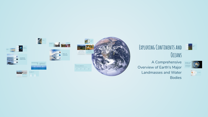 Exploring Continents and Oceans by BOTCHA LAKITH RAM SOBT on Prezi