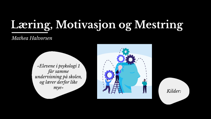 Læring, Motivasjon Og Læring By Mathea Halvorsen On Prezi