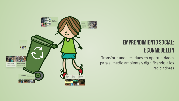 Emprendimiento Social: ECONMEDELLIN by Angie Parra on Prezi