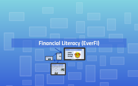 Financial Literacy (EverFi) By Mark Gibbs On Prezi