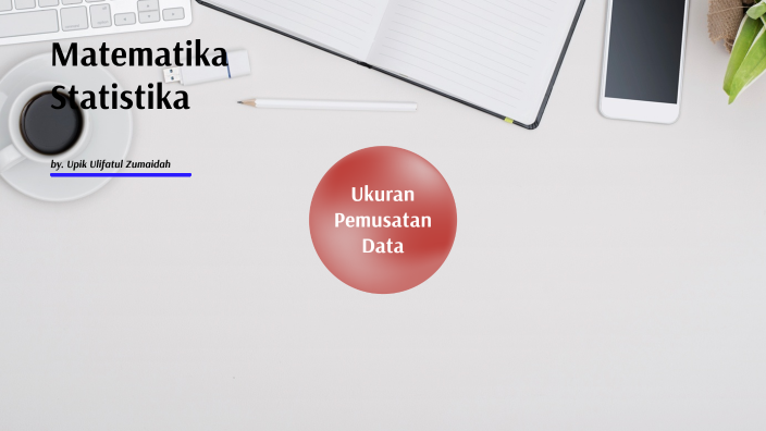 statistika by Upik Ulifatul Zumaidah on Prezi