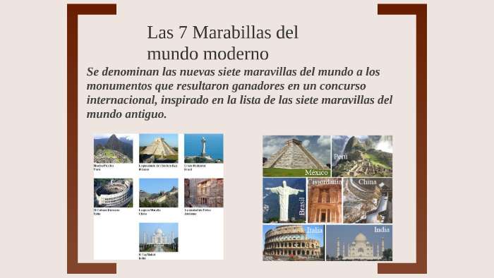 Las 7 Marabillas del mundo moderno by Welder Mazariegos Carrillo on Prezi