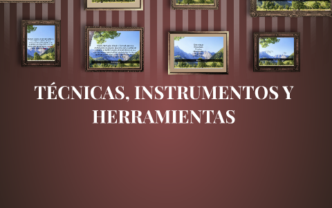 TÉCNICAS, INSTRUMENTOS Y HERRAMIENTAS by Ivonne Fletes on Prezi
