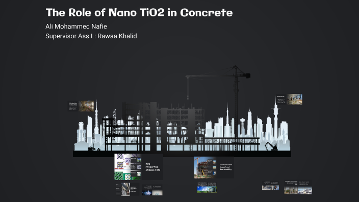 The Role of Nano TiO2 in Concrete by Ali Mohamed on Prezi