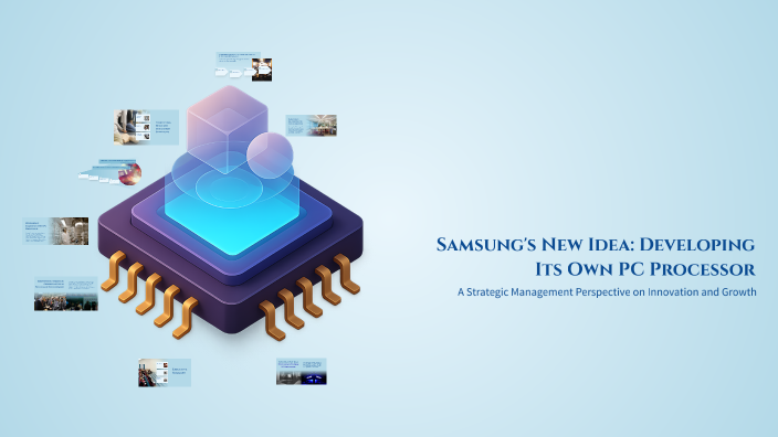 Processor Samsung Computer Samsung's New Idea: Developing Its Own PC Processor by Al Imran on Prezi