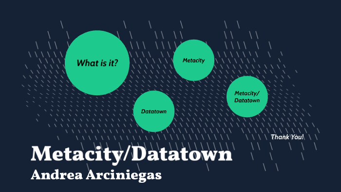 Metacity/Datatown by Andrea Arciniegas on Prezi