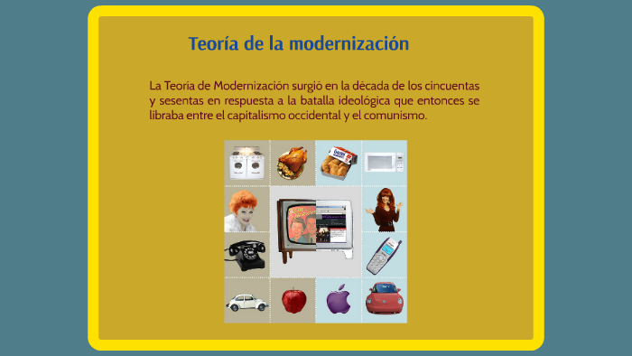 Teoría De La Modernización By Cinthya Elizabeth Charcopa Correa On Prezi