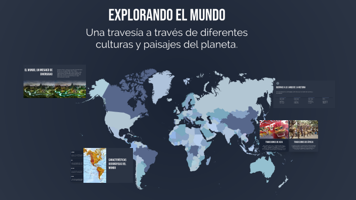 Explorando el Mundo by christoher isaac meza argueta on Prezi