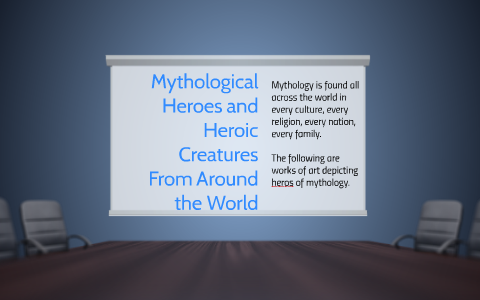 Mythological Heroes From Around The World By Group Project