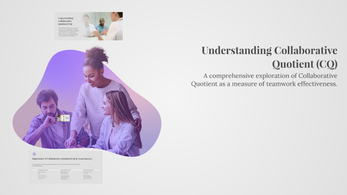 Understanding Collaborative Quotient (CQ) by Megan Martin on Prezi
