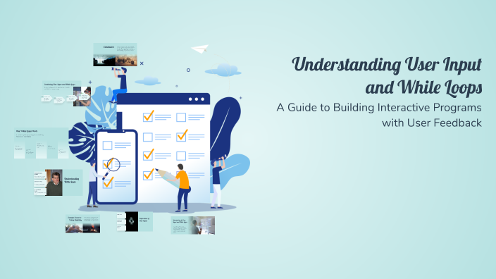 Understanding User Input and While Loops by Niketh M on Prezi