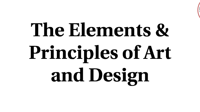 Elements & Principles of Art and Design by Sarah Wilson on Prezi