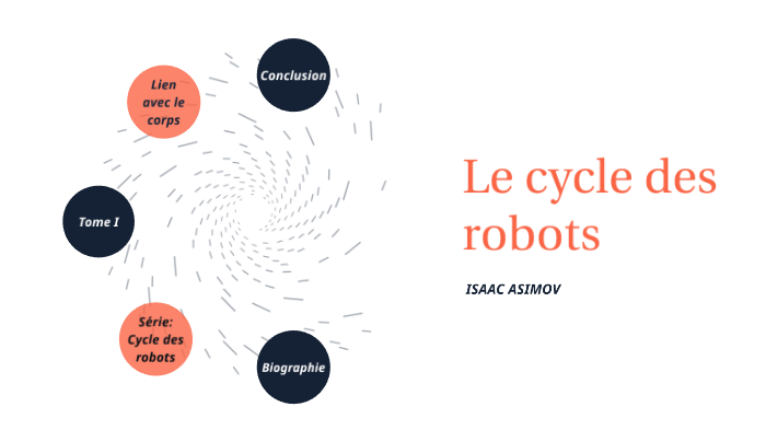 Le cycle des Robots tome 1 by Méghane Riou on Prezi