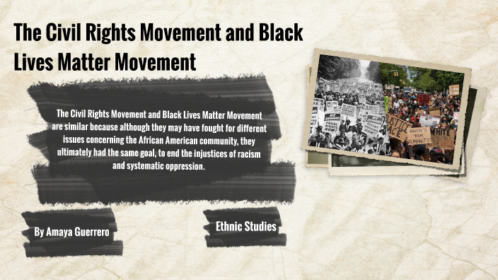 The Civil Rights Movement and Black Lives Matter Movement by Amaya ...