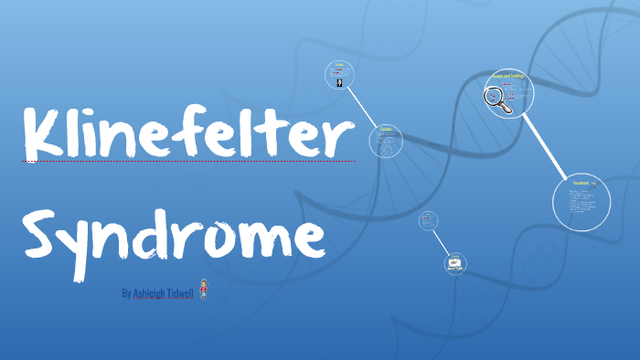 Klinefelters Syndrome by Ashleigh Tidwell