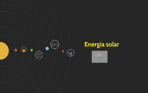 Energia solar by alejandro perez on Prezi