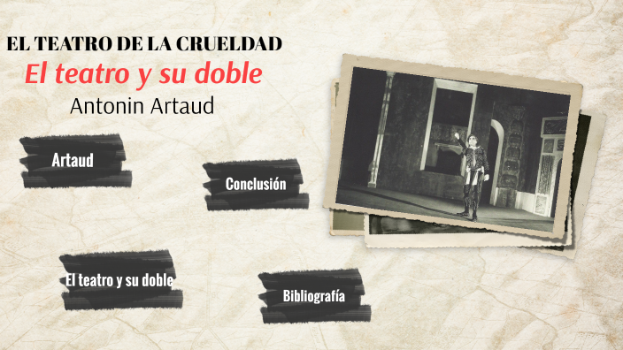 El teatro y su doble, Antonin Artaud by Pao Herrera Rocha on Prezi
