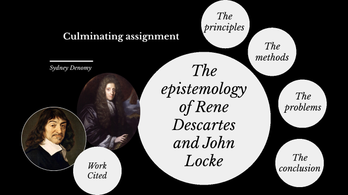 The epistemology of Rene Descartes and John Locke by Sydney Denomy on Prezi