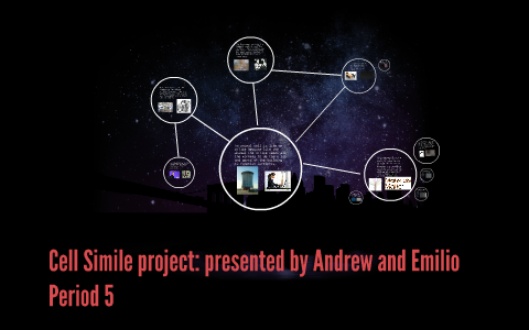 Cell Simile Project: presented by Emilio and Andrew by Andrew Hansen on ...