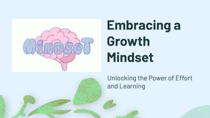 Embracing a Growth Mindset by Sarah Pratt on Prezi