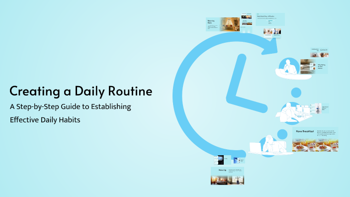 Creating a Daily Routine by marielis Cabrera on Prezi