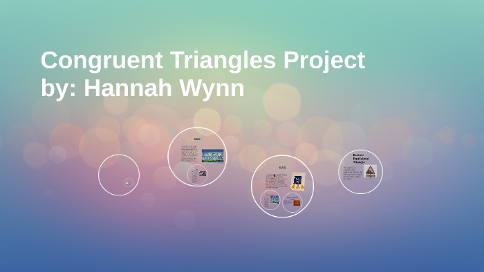 Congruent Triangles Project by hannah wynn on Prezi