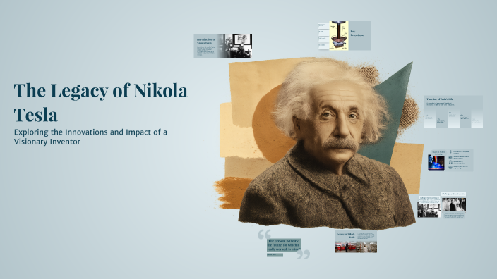 The Legacy of Nikola Tesla by lucana jasa on Prezi