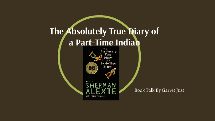 Absolutely True Diary of a Part Time Indian by Garret Just on Prezi