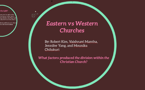 Eastern vs Western Churches by Robert Kim on Prezi