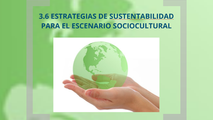 3.6 Estrategias de Sustentabilidad para el Escenarios