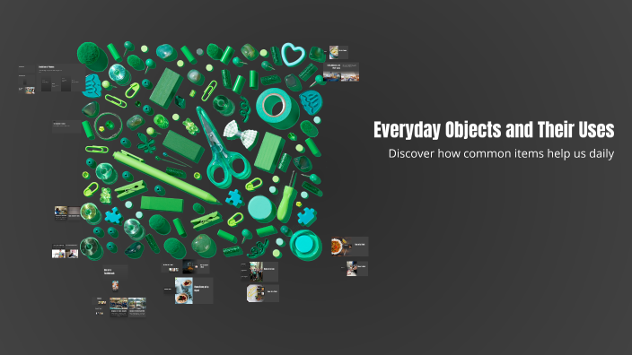 Everyday Objects and Their Uses by S G on Prezi